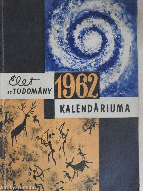 Élet és Tudomány Kalendáriuma 1962