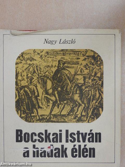 Bocskai István a hadak élén