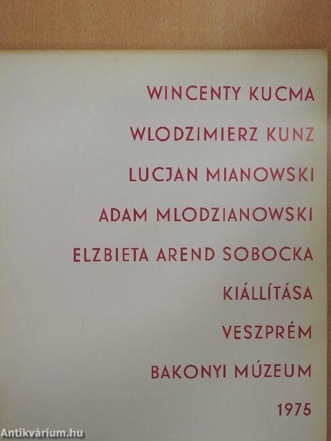 Wincenty Kucma, Wlodzimierz Kunz, Lucjan Mianowski, Adam Mlodzianowski, Elzbieta Arend Sobovka kiállítása