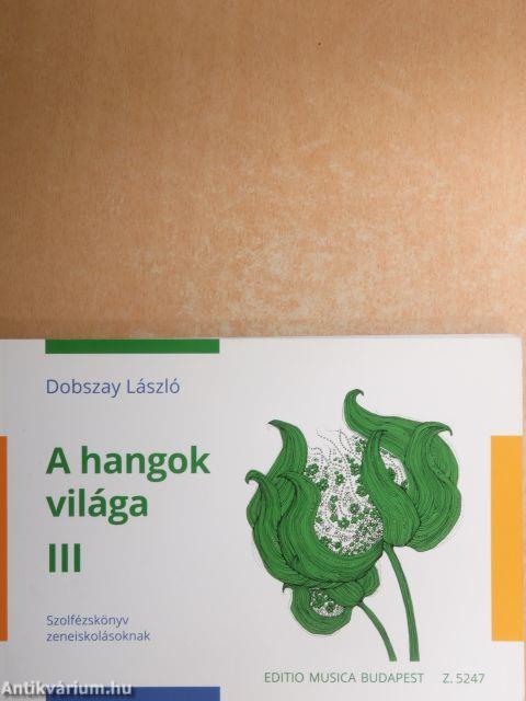 A hangok világa III.