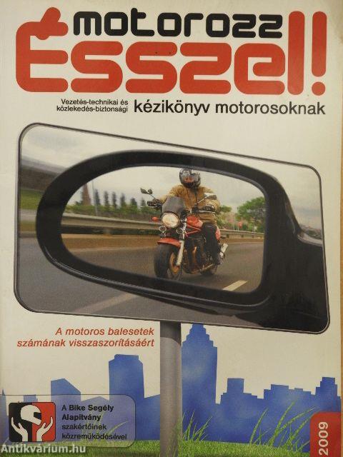 Motorozz ésszel!