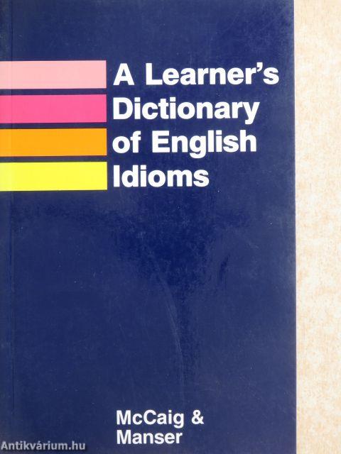A Learner's Dictionary of English Idioms