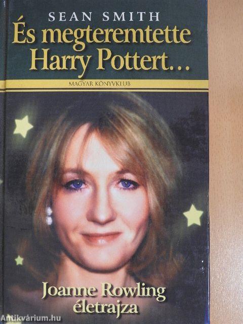 És megteremtette Harry Pottert...