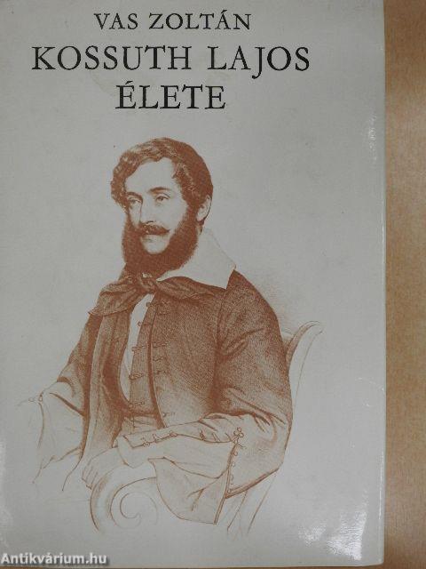 Kossuth Lajos élete I.