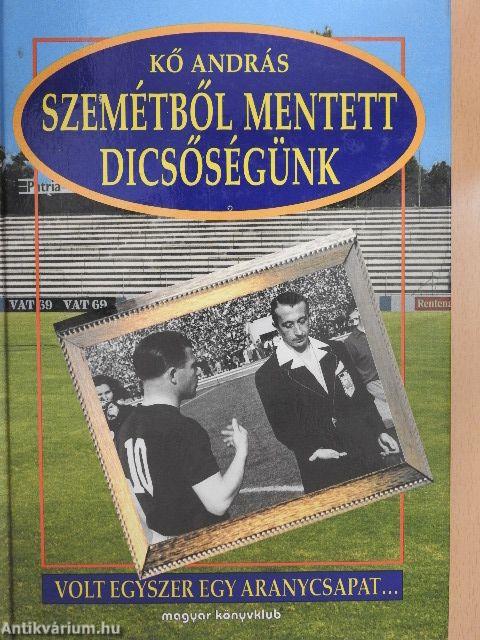 Szemétből mentett dicsőségünk