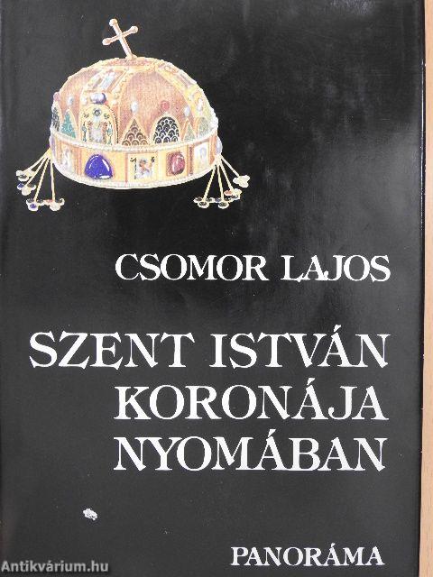 Szent István koronája nyomában