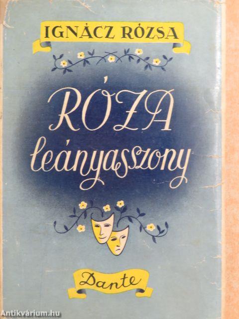 Róza leányasszony I-II.