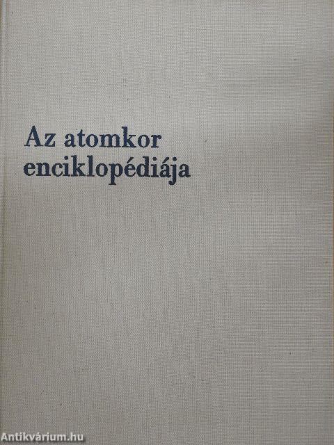 Az atomkor enciklopédiája 1-2.