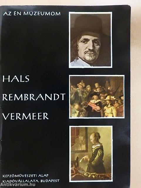 Hals, Rembrandt, Vermeer