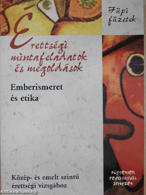 Érettségi mintafeladatok és megoldások - Emberismeret és etika