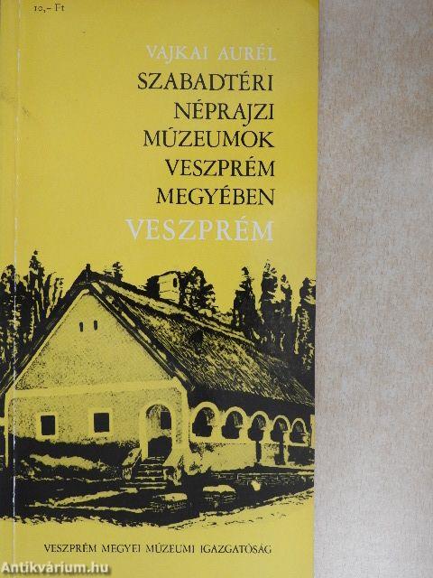 Szabadtéri néprajzi múzeumok Veszprém megyében - Veszprém