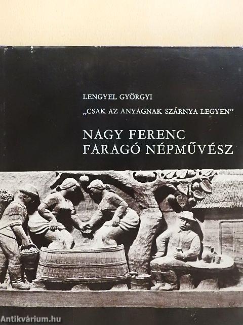 Nagy Ferenc faragó népművész