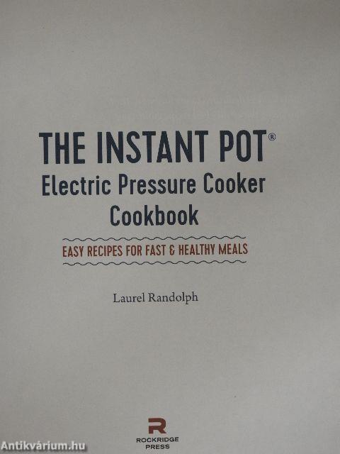 The Instant Pot - Electric Pressure Cooker Cookbook