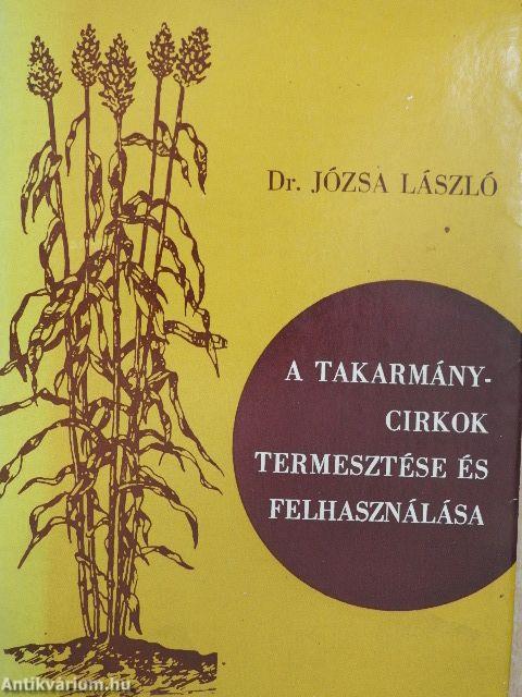 A takarmánycirkok termesztése és felhasználása