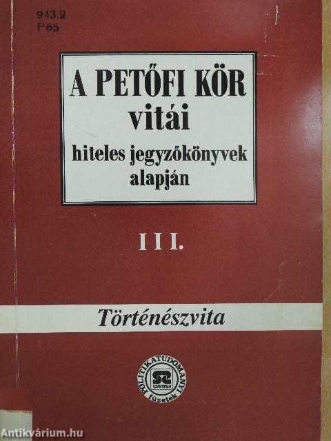 A Petőfi Kör vitái hiteles jegyzőkönyvek alapján III.