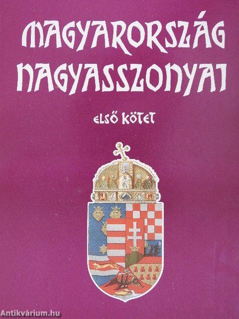 Magyarország nagyasszonyai I-II.