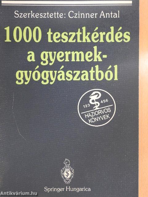 1000 tesztkérdés a gyermekgyógyászatból