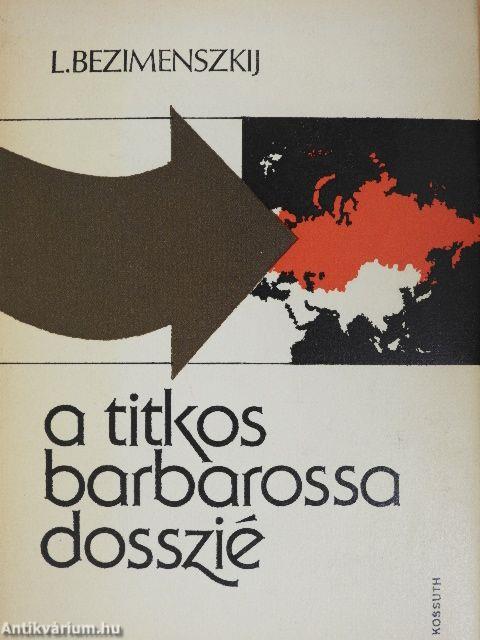 A titkos Barbarossa-dosszié