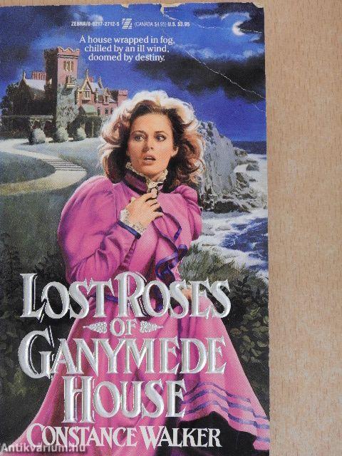 Lost Roses of Ganymede House