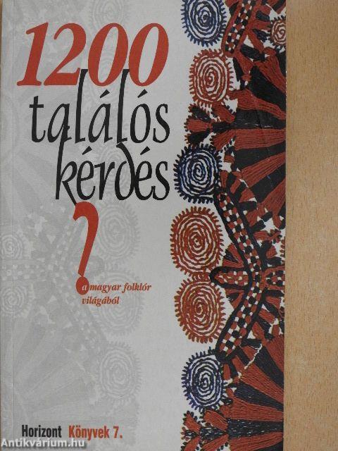 1200 találós kérdés a magyar folklór világából