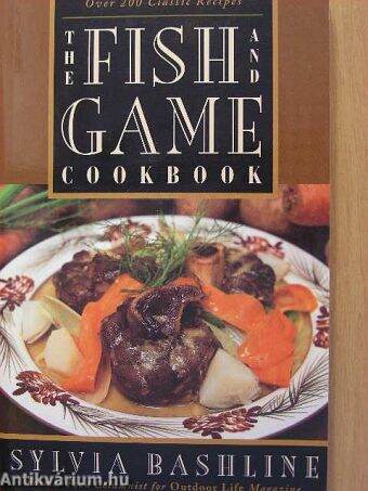 The Fish and Game Cookbook