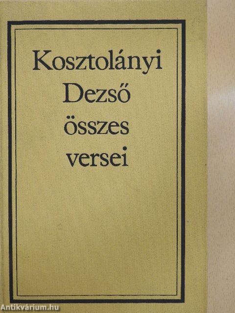 Kosztolányi Dezső összes versei