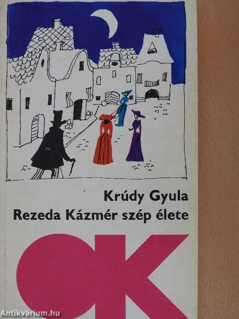 Rezeda Kázmér szép élete