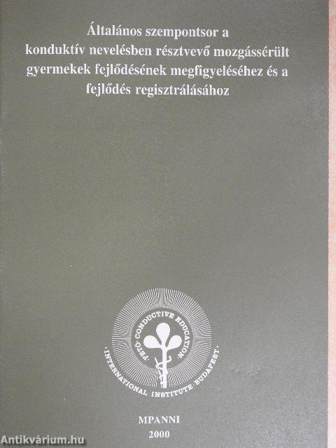 Általános szempontsor a konduktív nevelésben résztvevő mozgássérült gyermekek fejlődésének megfigyeléséhez és a fejlődés regisztrálásához