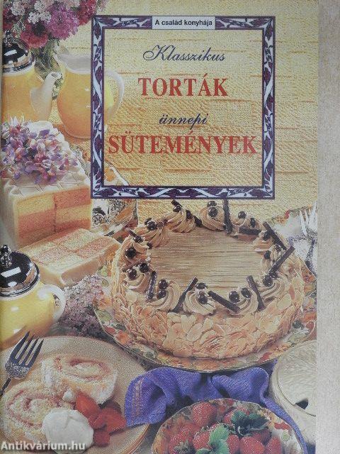 Klasszikus torták, ünnepi sütemények