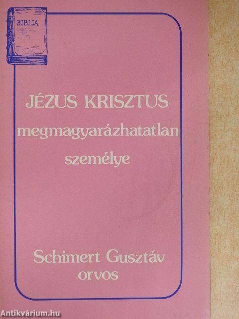 Jézus Krisztus megmagyarázhatatlan személye