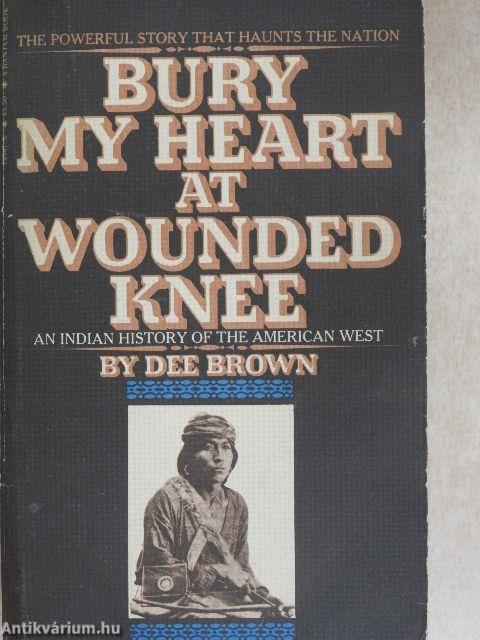 Bury my Heart at Wounded Knee