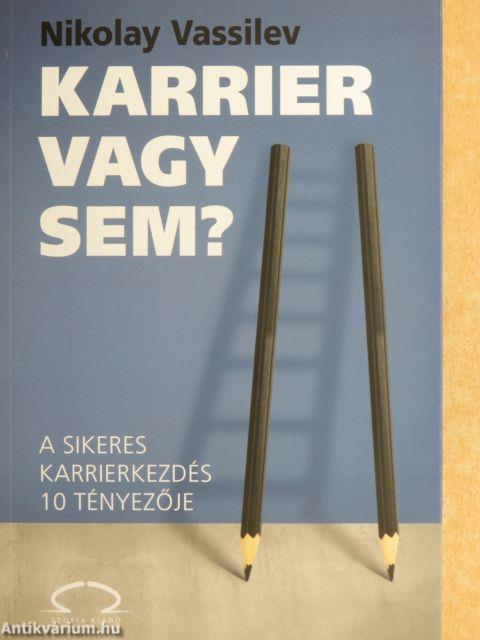 Karrier vagy sem?