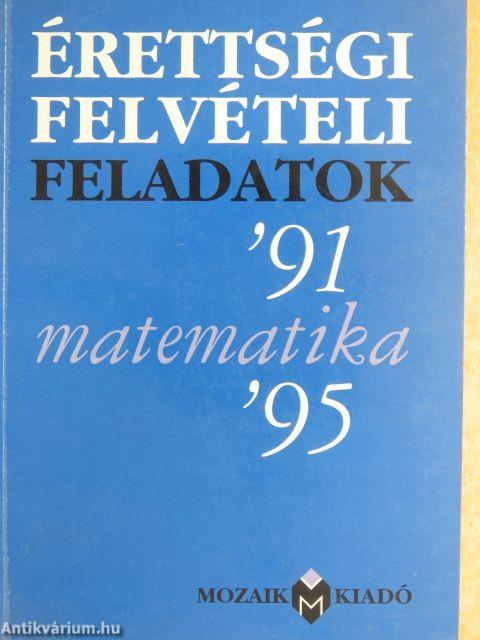 Írásbeli érettségi-felvételi feladatok - Matematika '91-'95