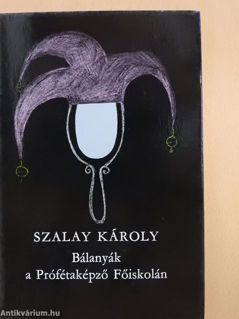 Bálanyák a Prófétaképző Főiskolán (dedikált példány)