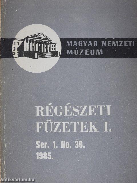 Régészeti füzetek I. 1985/38.