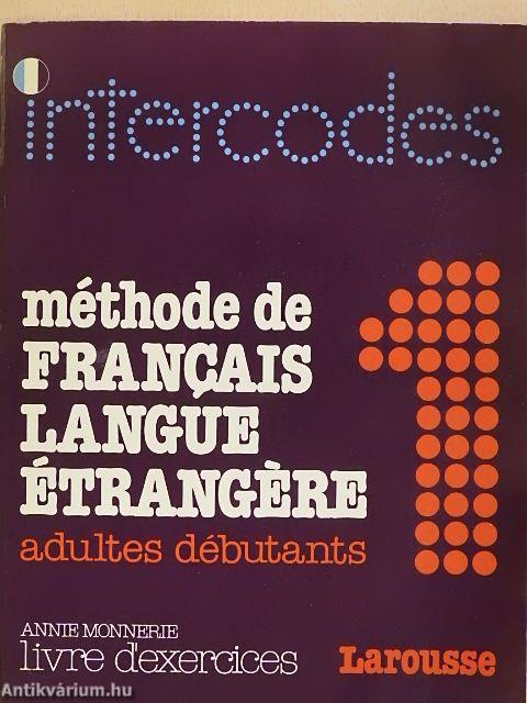 Méthode de Francais Langue Étrangére 1. - Livre d'exercices