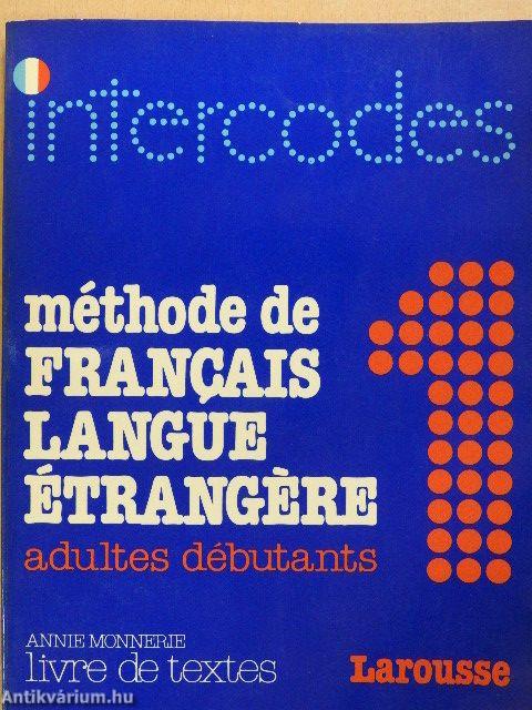 Méthode de Francais Langue Étrangére 1. - Livre de textes