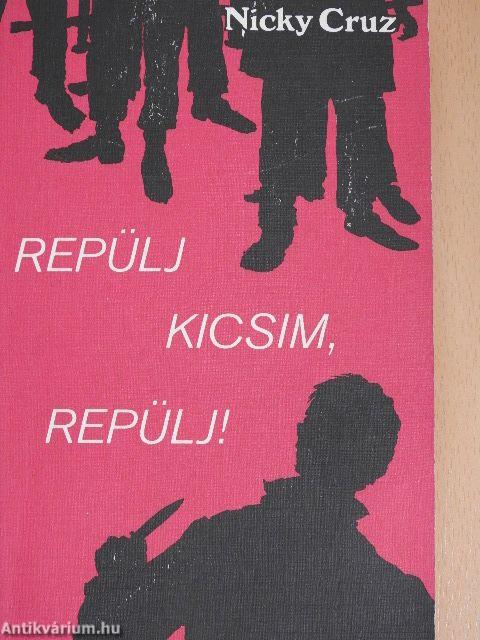 Repülj kicsim, repülj!