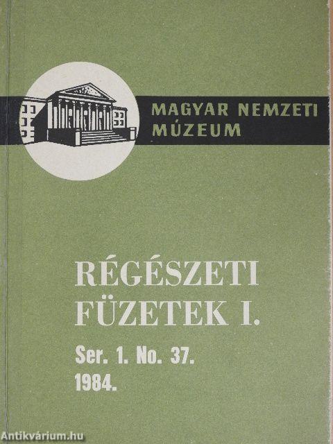 Régészeti füzetek I. 1984/37.