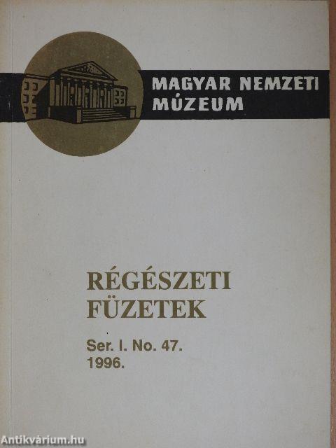 Régészeti füzetek I. 1996/47.