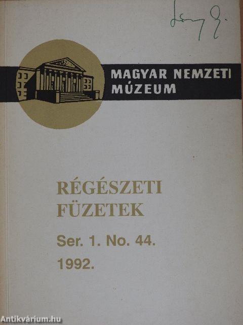 Régészeti füzetek I. 1992/44.