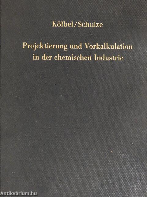Projektierung und Vorkalkulation in der chemischen Industrie