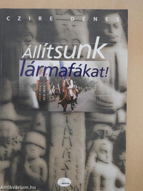 Állítsunk lármafákat! (dedikált példány)