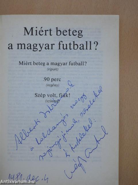 Miért beteg a magyar futball? (dedikált példány)