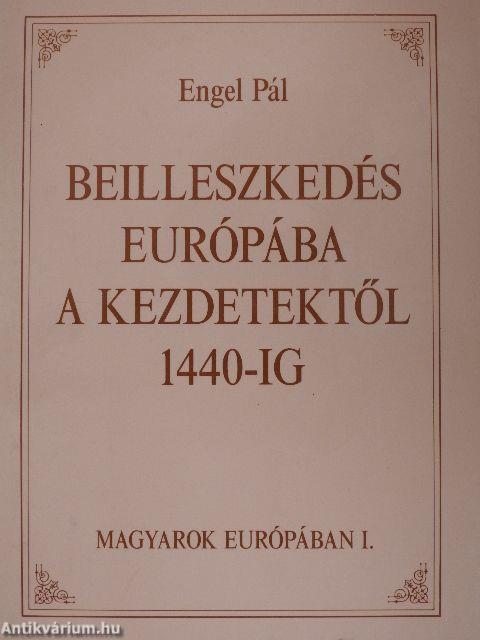 Beilleszkedés Európába a kezdetektől 1440-ig