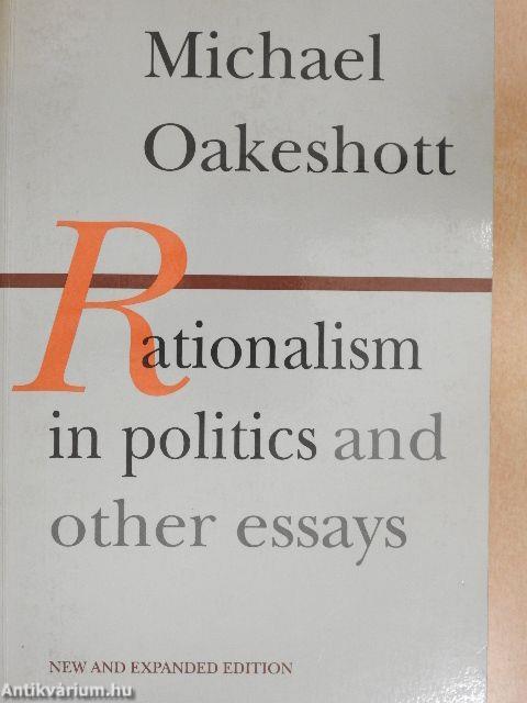 Rationalism in politics and other essays