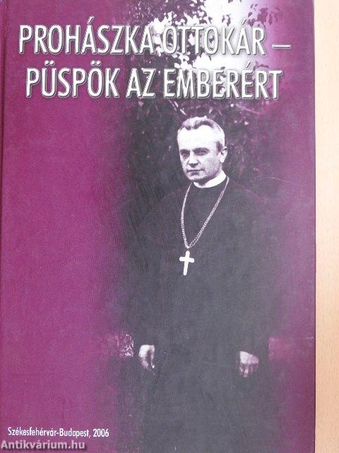 Prohászka Ottokár - Püspök az emberért