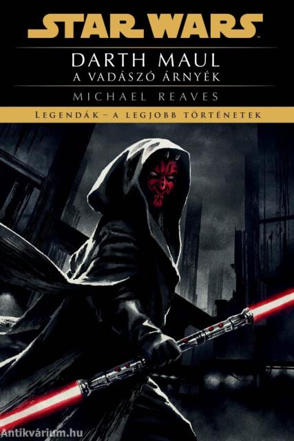 Star Wars: Darth Maul: A vadászó árnyék - Legendák - a legjobb történetek