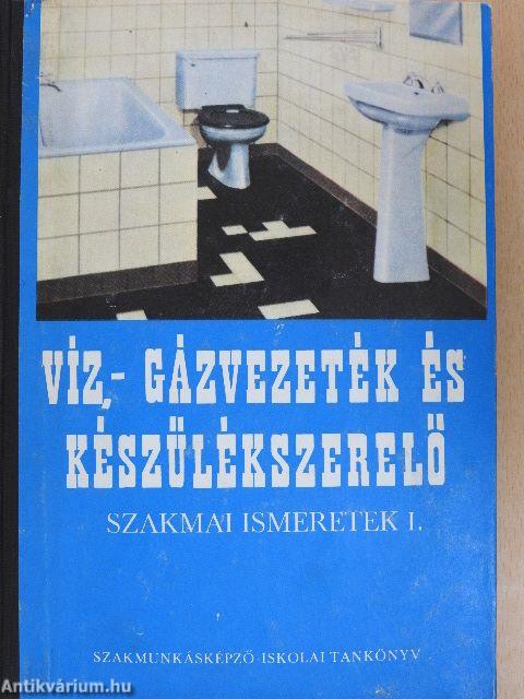 Víz-, gázvezeték és készülékszerelő szakmai ismeretek I.