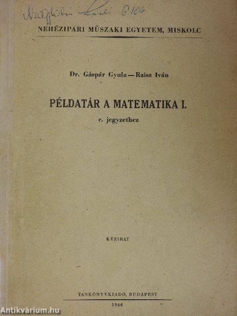 Példatár a Matematika I. c. jegyzethez